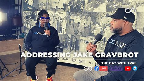 Addressing Jake Gravbrot The Day With Trae Youtube