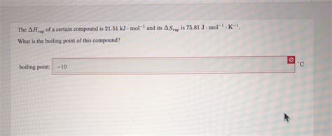 Solved The Ah Vap Of A Certain Compound Is Kj Mol Chegg