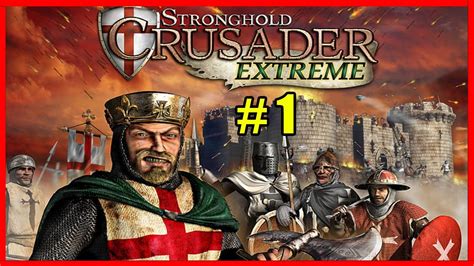 Stronghold Crusader HD Extreme 1 Look Out YouTube