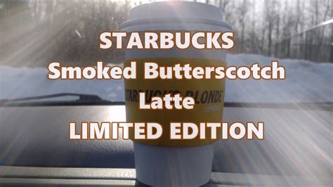 Starbucks Limited Editon Smoked Butterscotch Latte January Youtube