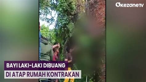 Diduga Baru Dilahirkan Bayi Laki Laki Dibuang Di Atap Rumah Kontrakan