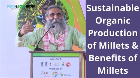 Sustainable Organic Production Of Millets Benefits Of Millets