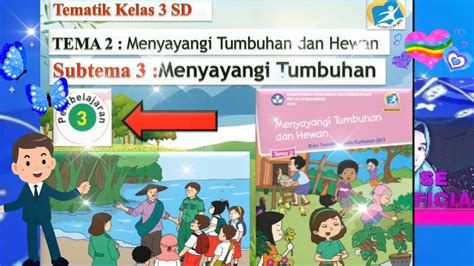 Kelas 3 Tematik Tema 2 Subtema 3 Pembelajaran 3 Menyayangi Tumbuhan