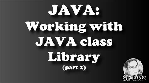 Java Working With Java Class Library Part 2 By Sir Eudz Youtube