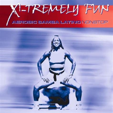 Various Artists X Tremely Fun Aerobic Samba Latino Amazon Music