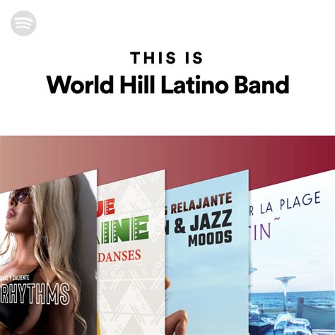 This Is World Hill Latino Band Spotify Playlist