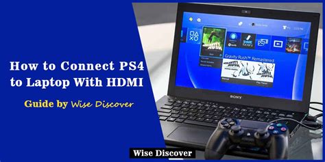 How to Connect PS4 to Laptop With HDMI? 7 STEP EASY GUIDE