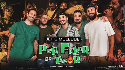 Jeito Moleque Pra Falar De Amor Clipe Oficial Youtube