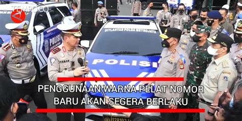 Penggunaan Warna Pelat Nomor Baru Akan Segera Berlaku Video Tempo Co