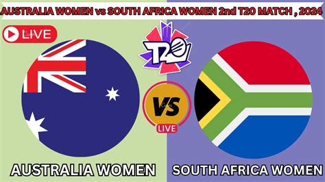 AUSTRALIA WOMEN Vs SOUTH AFRICA WOMEN AUSW Vs SAW 2nd T20 MATCH