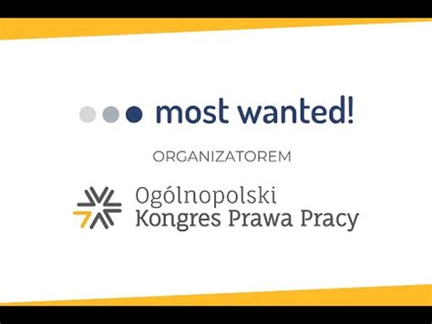 Most Wanted Sp Z O O Organizatorem Og Lnopolskiego Kongresu Prawa