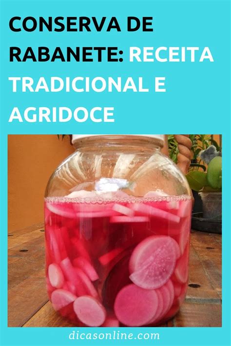 Conserva De Rabanete Agridoce - Aprenda a fazer conserva de rabanete: receita tradicional e agridoce ...