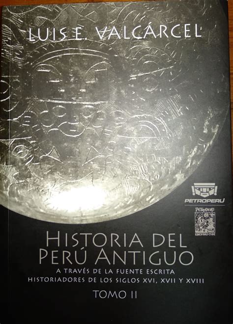 Historia Del Per Antiguo Tomo Ii By Luis E Valc Rcel Goodreads