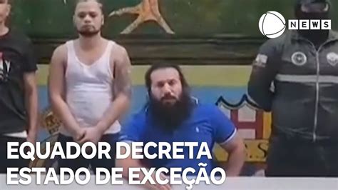 Equador Decreta Estado De Exceção Após Fuga Do Líder De Maior Facção Criminosa Do País Youtube