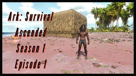 A New Journey Begins Ark Survival Ascended Season 1 Episode 1