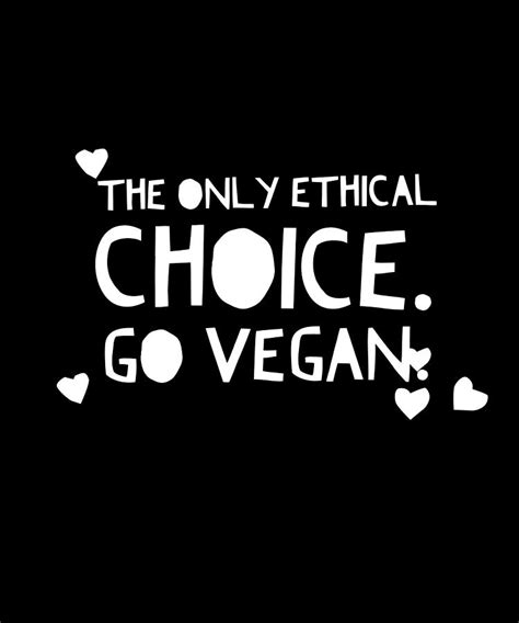 The Only Ethical Choice Go Vegan Digital Art By Organicfoodempire