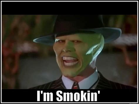 The Mask Is Smoking - quickmeme