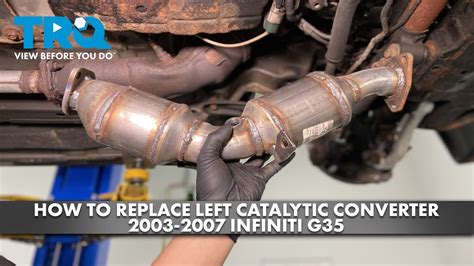 How To Replace Left Catalytic Converter Infiniti G Youtube