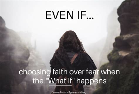 Even If Choosing Faith Over Fear When The What If Happens Jerusha