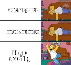 Сomics meme watch 1 episode watch 2 episodes binge watching Comics