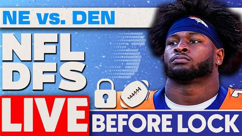 Nfl Dfs Showdown Live Before Lock Patriots Broncos Snf Week 16 Dfs