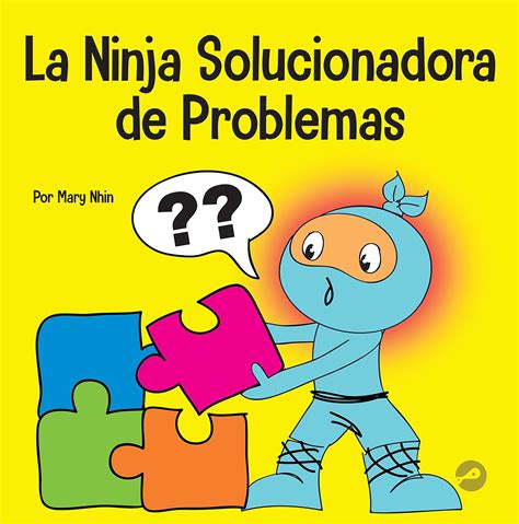 La Ninja Solucionadora De Problemas Un Libro Stem Para Niños Sobre