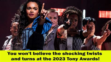 Exciting Twists And Turns At The 2023 Tony Awards Winners Surprises