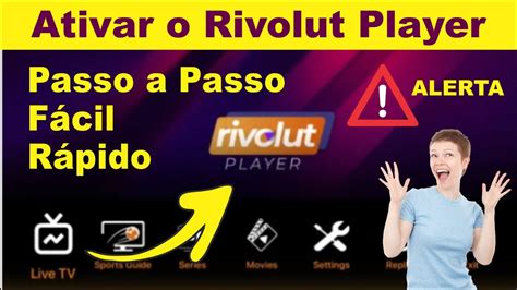 Como Ativar O Rivolut Player Passo A Passo App Rivolut Player