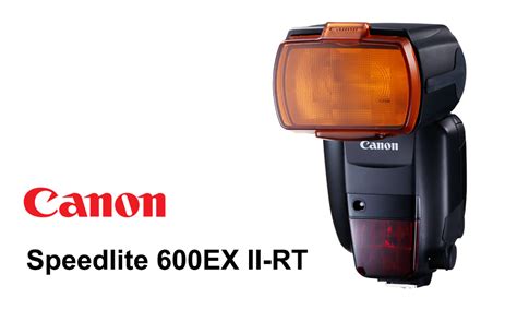 Canon Releases Fast & Powerful Speedlite 600EX II-RT | Digital Photography Live