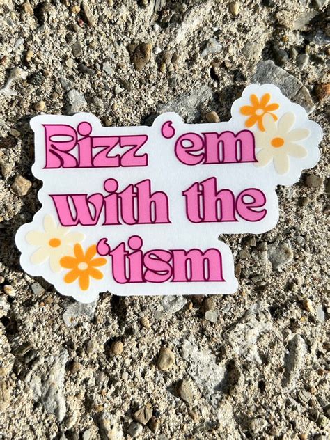 Rizz Em With The Tism Sticker Autism Decal Funny Meme Joke Waterproof