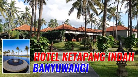 Hotel Ketapang Indah Banyuwangi YouTube