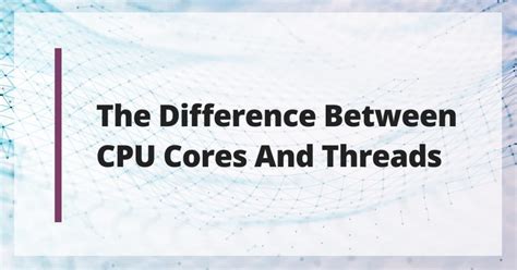 Difference Between CPU Cores vs. Threads | Dealzclick