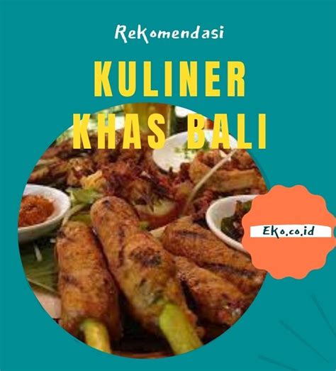 Makanan Khas Bali Dan Sejarahnya Id