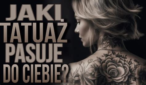 Jaki Tatua Pasuje Do Ciebie Samequizy