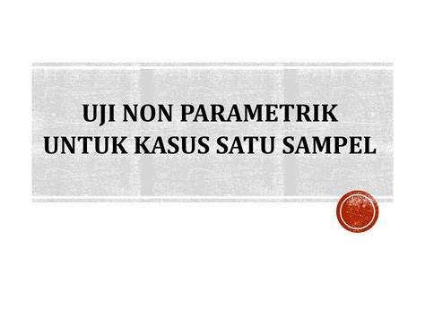 Stat Nonparametrik Uji Untuk 1 Sampel Pdf