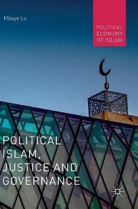 Political Islam Justice And Governance Mbaye Lo 9783319963273