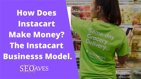 Instacart Business Model How Does Instacart Make Money 2024