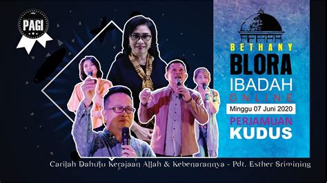 Ibadah Minggu Pagi ONLINE 7 Juni 2020 Gereja Bethany Blora YouTube