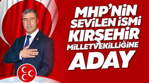 Mhp Li Mehmet Ay K R Ehir Milletvekili Aday