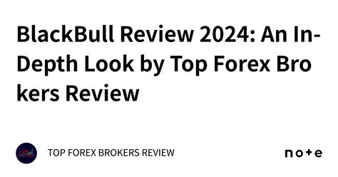 Blackbull Review An In Depth Look By Top Forex Brokers Reviewtop