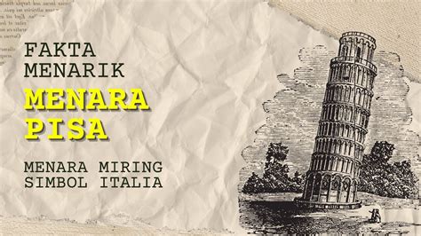 Fakta Sejarah Menara Pisa Keajaiban Dunia Abad Pertengahan