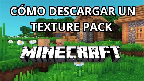 Cómo descargar un TEXTURE PACK en MINECRAFT YouTube