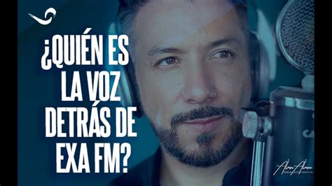 QUIÉN ES LA VOZ DETRÁS DE EXA FM YouTube