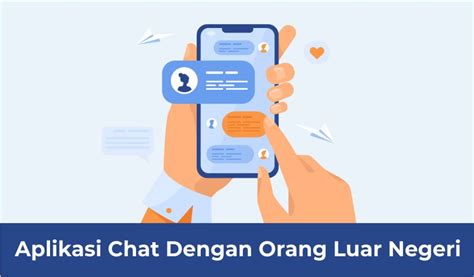 Aplikasi Chat Dengan Orang Luar Negeri Terbaik Yang Bisa Dicoba