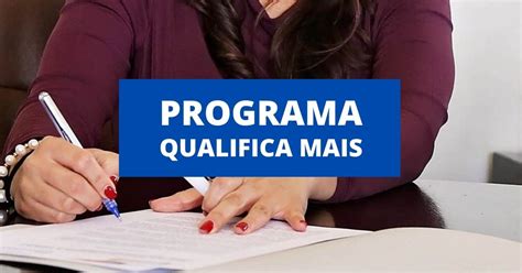 Governo lança nova fase do Qualifica Mais cursos gratuitos para