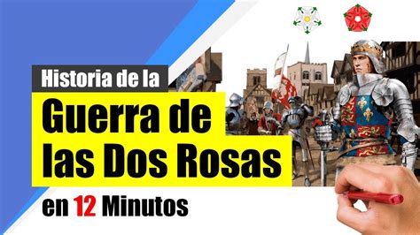 Historia De La Guerra De Las Dos Rosas Resumen Causas Desarrollo Y