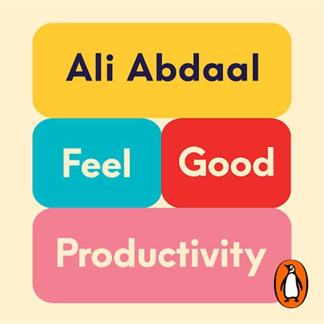 Feel Good Productivity How To Do More Of What Matters To You By Ali