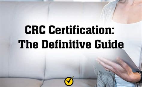 CRC Certification: The Definitive Guide