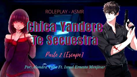 Chica Yandere Te Secuestra Parte Escape Ii Asmr Roleplay Ii