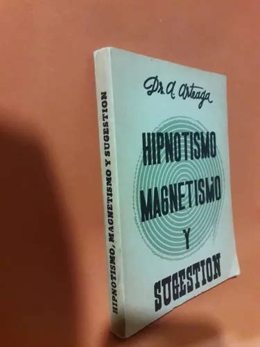 Hipnotismo Magnetismo Y Sugestión Dr Alfonso Arteaga MercadoLibre